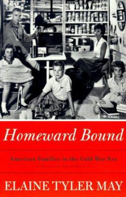 Homeward Bound: American Families in the Cold W... 0465030556 Book Cover