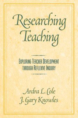 Researching Teaching: Exploring Teacher Develop... 0205180760 Book Cover