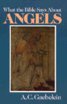 What the Bible Says about Angels 0801038103 Book Cover