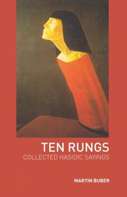 Ten Rungs: Collected Hasidic Sayings 0415282691 Book Cover