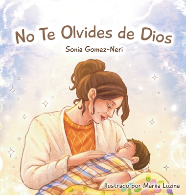 No Te Olvides de Dios [Spanish] B0BC299MRY Book Cover
