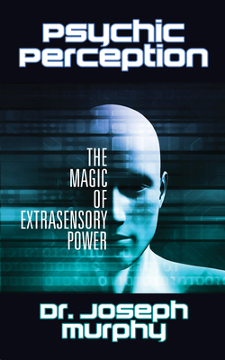 Psychic Perception: The Magic of Extrasensory P... 1722502789 Book Cover