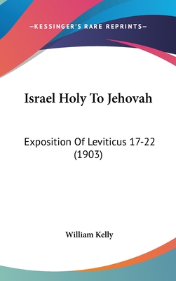 Israel Holy to Jehovah: Exposition of Leviticus... 1161912657 Book Cover