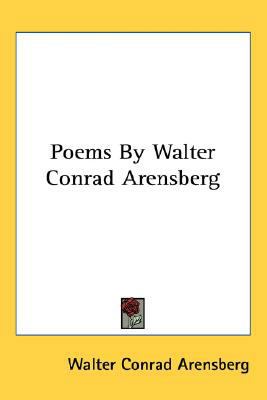 Poems By Walter Conrad Arensberg 0548520720 Book Cover