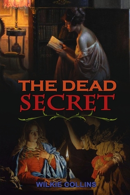 The Dead Secret by Wilkie Collins: Classic Edit... B08KFWM43Y Book Cover