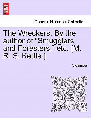 The Wreckers. by the Author of "Smugglers and F... 1241397554 Book Cover