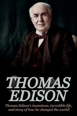 Thomas Edison: Thomas Edison's Inventions, Incr... 1925989550 Book Cover