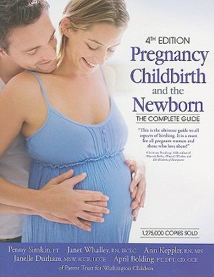 Pregnancy, Childbirth, and the Newborn: The Com... 0881665312 Book Cover