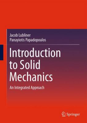 Introduction to Solid Mechanics: An Integrated ... 1461467675 Book Cover