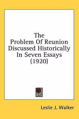 The Problem Of Reunion Discussed Historically I... 1436520975 Book Cover