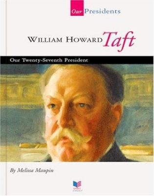 William Howard Taft: Our Twenty-Seventh President [Large Print] 1567668356 Book Cover