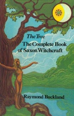 The Tree: The Complete Book of Saxon Witchcraft B001UBUUPI Book Cover