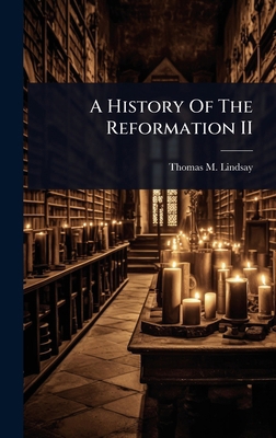 A History Of The Reformation II 1023625024 Book Cover