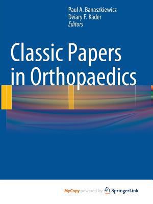Classic Papers in Orthopaedics 1447154525 Book Cover