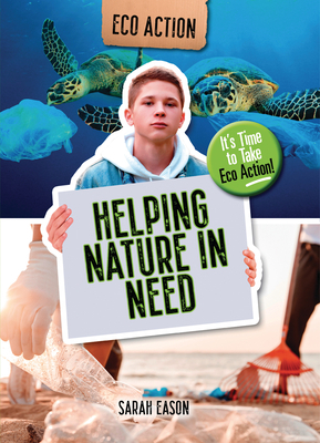 Helping Nature in Need: It's Time to Take Eco A... 1915153654 Book Cover
