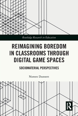 Reimagining Boredom in Classrooms through Digit... 1032345381 Book Cover