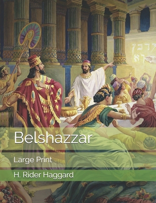 Belshazzar: Large Print 1690747668 Book Cover