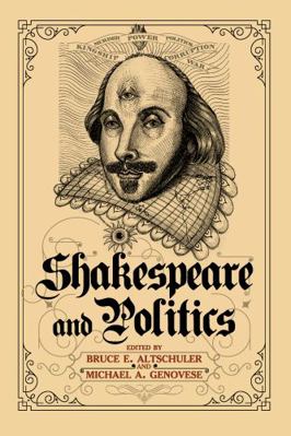 Shakespeare and Politics: What a Sixteenth-Cent... 1612051588 Book Cover