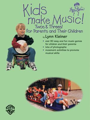 Kids Make Music! Twos & Threes!: For Parents an... 0769295460 Book Cover