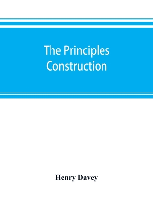 The principles, construction, and application o... 9353893194 Book Cover