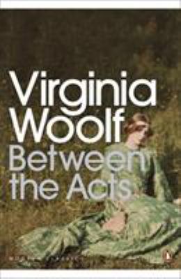 Modern Classics Between the Acts (Penguin Moder... 0141184523 Book Cover