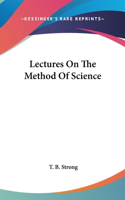 Lectures On The Method Of Science 0548536058 Book Cover