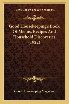 Good Housekeeping's Book of Menus, Recipes and ... 1163972673 Book Cover