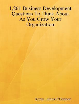 1,261 Business Development Questions To Think A... 0615168639 Book Cover