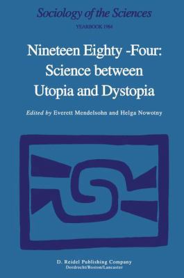 Nineteen Eighty-Four: Science Between Utopia an... 9027717192 Book Cover