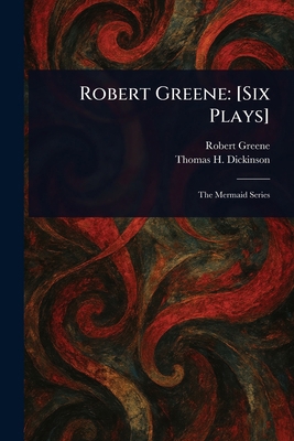 Robert Greene: [Six Plays] 1023471361 Book Cover