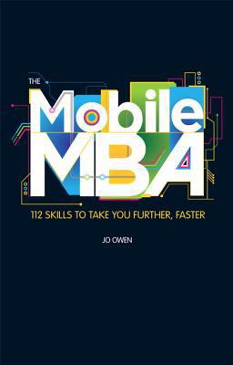 The Mobile MBA: 112 Skills to Take You Further,... 0133066339 Book Cover