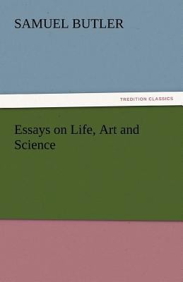 Essays on Life, Art and Science 3842452209 Book Cover