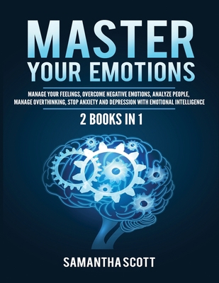 Master Your Emotions: 2 Books in 1: Manage Your... B08SGFH154 Book Cover