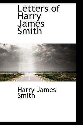 Letters of Harry James Smith 055987202X Book Cover
