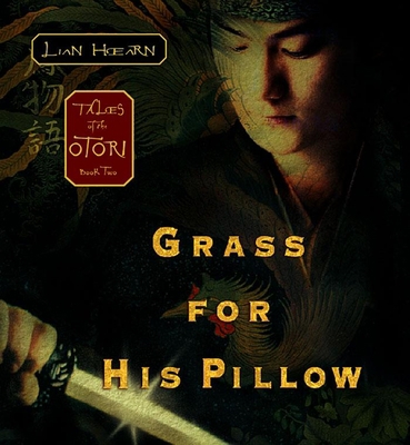 Grass for His Pillow: Tales of the Otori Book Two B007CGPANC Book Cover
