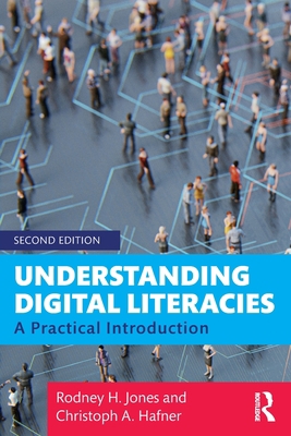 Understanding Digital Literacies: A Practical I... 1138041734 Book Cover