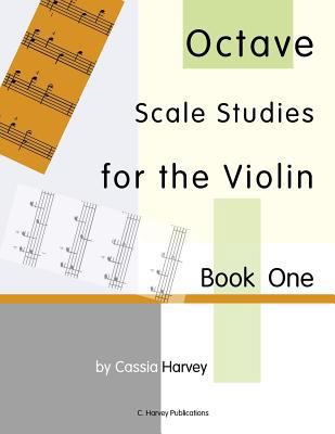 Octave Scale Studies for the Violin, Book One 0692296026 Book Cover