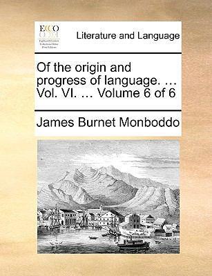 Of the origin and progress of language. ... Vol... 1170370144 Book Cover