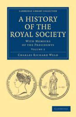 A History of the Royal Society: Volume 2: With ... 0511920474 Book Cover