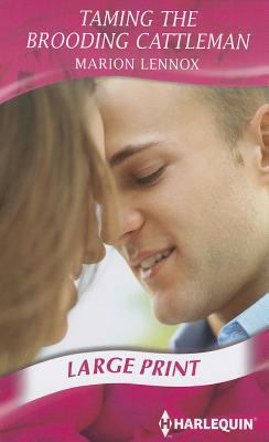 Taming The Brooding Cattleman (Larkville Legacy) [Large Print] 0263231631 Book Cover