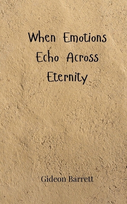 When Emotions Echo Across Eternity 369080549X Book Cover