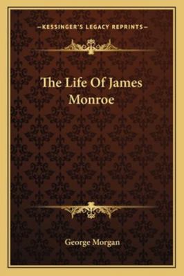 The Life Of James Monroe 1162928050 Book Cover
