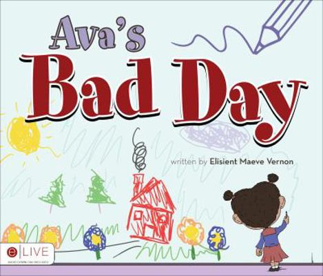 Ava's Bad Day 1613461321 Book Cover