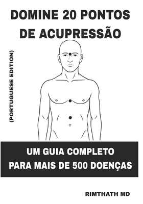 Domine 20 Pontos de Acupressão: Portuguese Edition [Portuguese] B0FJGXWKXZ Book Cover