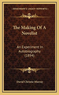 The Making of a Novelist: An Experiment in Auto... 1165190893 Book Cover
