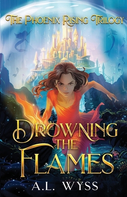 Drowning The Flames: The Phoenix Rising Trilogy... 1960479059 Book Cover