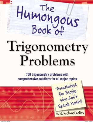 The Humongous Book of Trigonometry Problems: 75... 1615641823 Book Cover