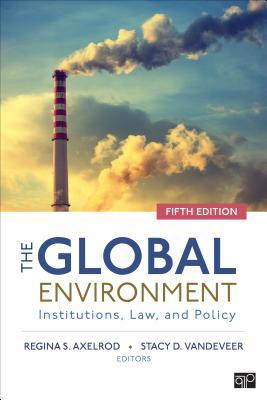 The Global Environment: Institutions, Law, and ... 1544330146 Book Cover