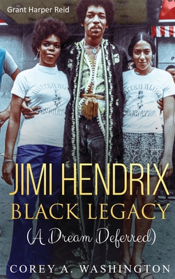 Jimi Hendrix Black Legacy: A Dream Deferred 1647132002 Book Cover