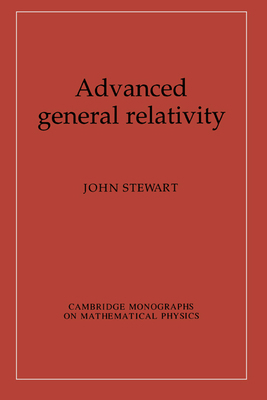 Advanced General Relativity 0521449464 Book Cover